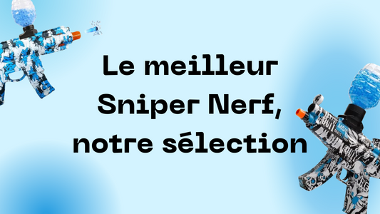 Le meilleur Sniper Nerf ! 🏆 Notre Sélection