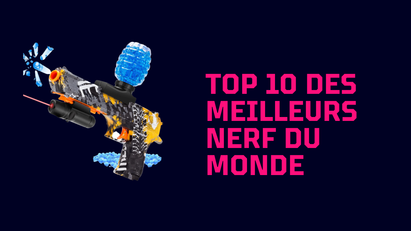 ᐅ TOP 10 - Quel est le meilleur Nerf du Monde ? ⭐️ Notre